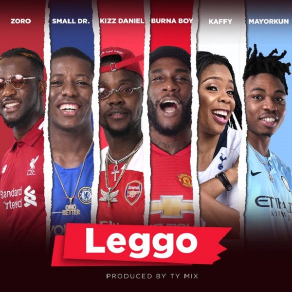 [Music] Burna Boy, Kizz Daniel, Mayorkun, Small Doctor, Zoro, Kaffy – “Leggo”