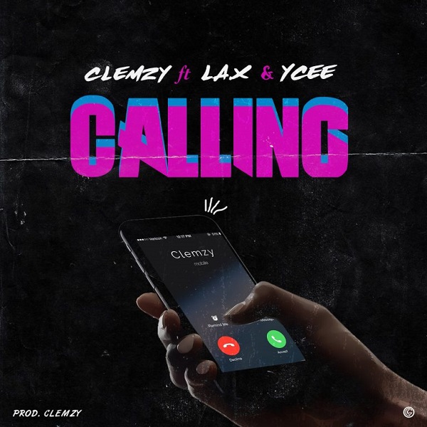 [Music] Clemzy – “Calling” Ft. L.A.X, Ycee