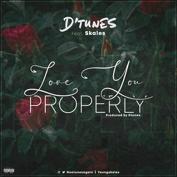 [Music] D’Tunes – “Love You Properly” ft. Skales