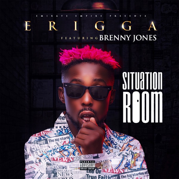 [Music] Erigga – “Situation Room” ft. Brenny Jones