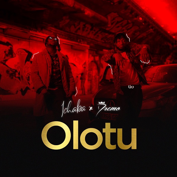 [Music] Ichaba – “Olotu” ft. Dremo