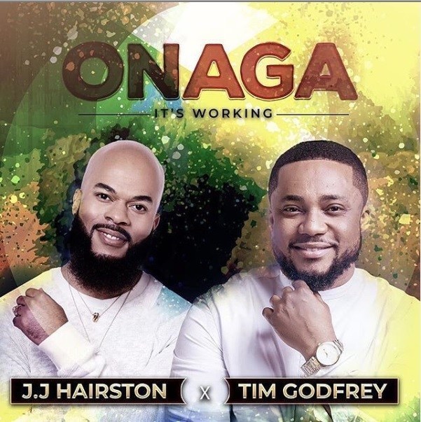 [Music] JJ Hairston – “Onaga” Ft. Tim Godfrey