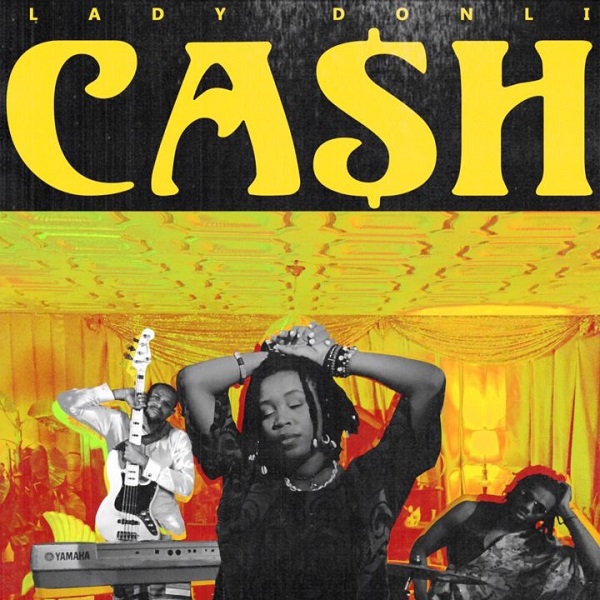 [Music] Lady Donli – “Cash”