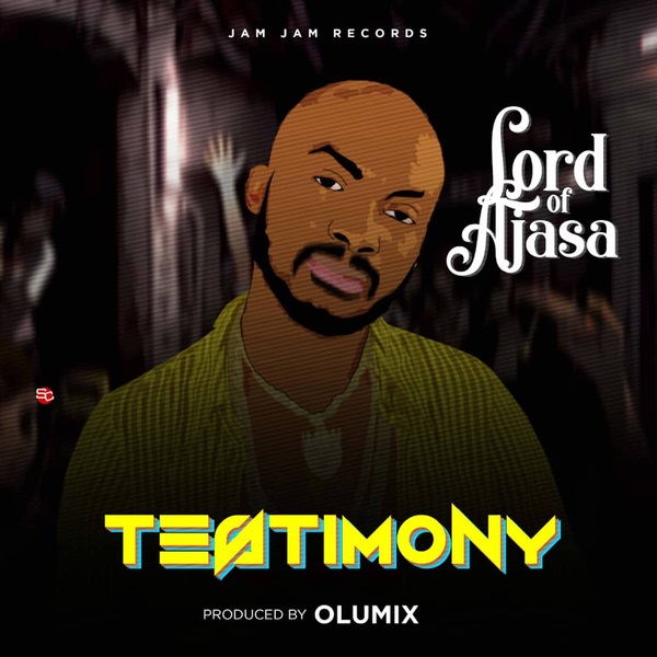 [Music] Lord Of Ajasa – “Testimony”