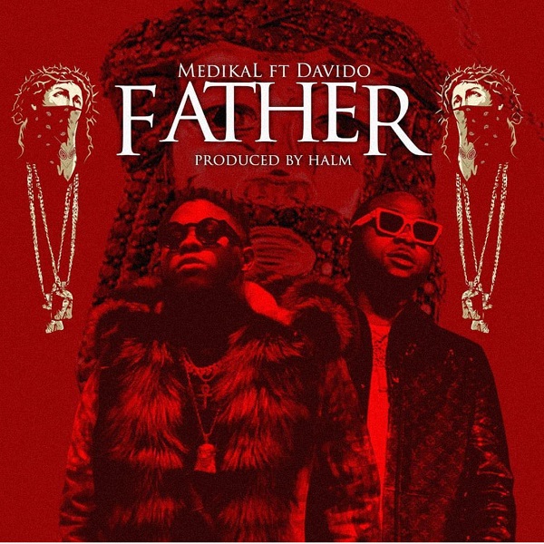 [Music] Medikal – “Father” ft. Davido