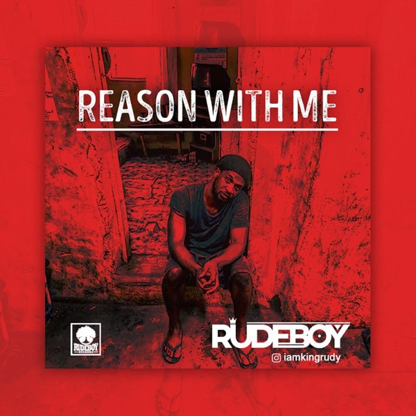 [Music] Rudeboy – “Reason With Me”