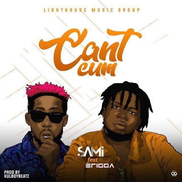 [Audio + Video] Sami ft. Erigga – “Can’t Cum”