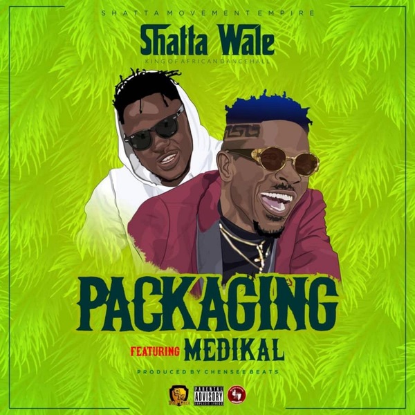 [Music] Shatta Wale – “Packaging” ft. Medikal