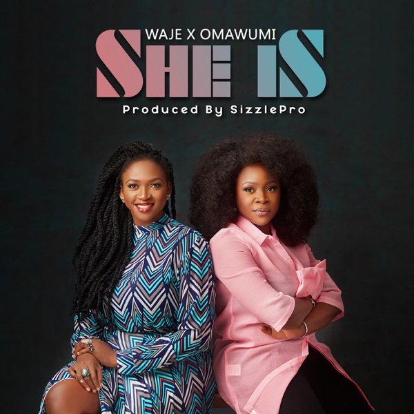 [Music] Waje – “She Is” ft. Omawumi