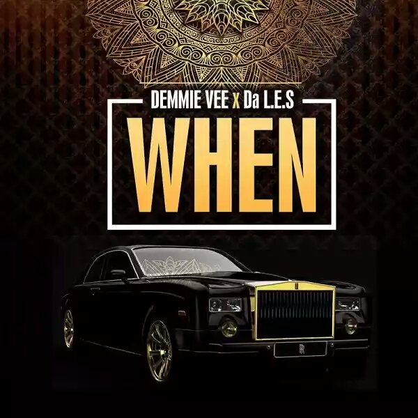 [Music] Demmie Vee – “When” ft. Da L.E.S