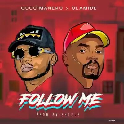 [Music] Guccimaneeko – “Follow Me” Ft. Olamide