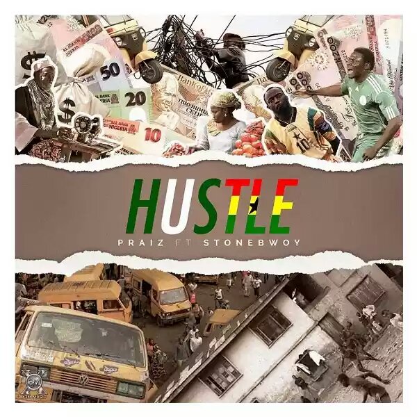 [Music] Praiz – “Hustle” Ft. Stonebwoy