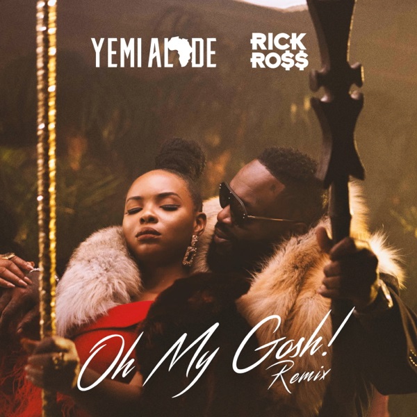 [Music] Yemi Alade ft. Rick Ross – “Oh My Gosh (Remix)”