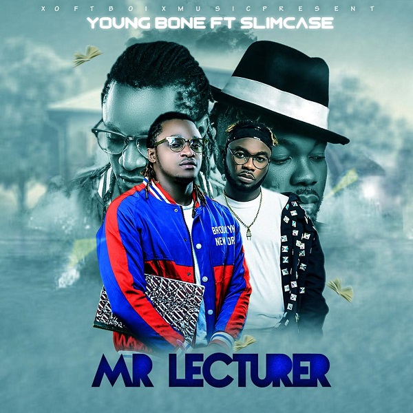 [Music] Young Bone – “Mr Lecturer” Ft. Slimcase