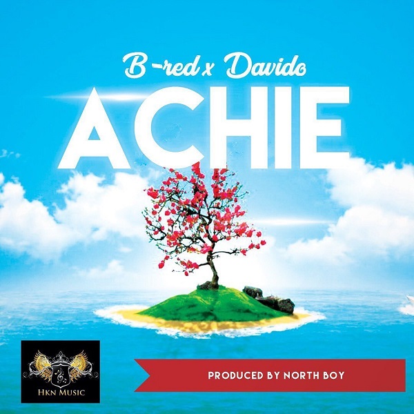 [Music] B-Red – “Achie” ft. Davido