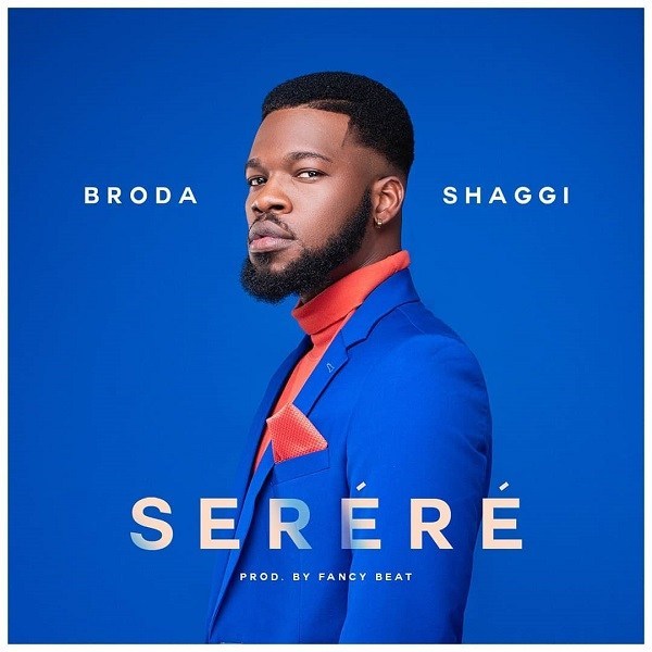[Music] Broda Shaggi – “Serere”