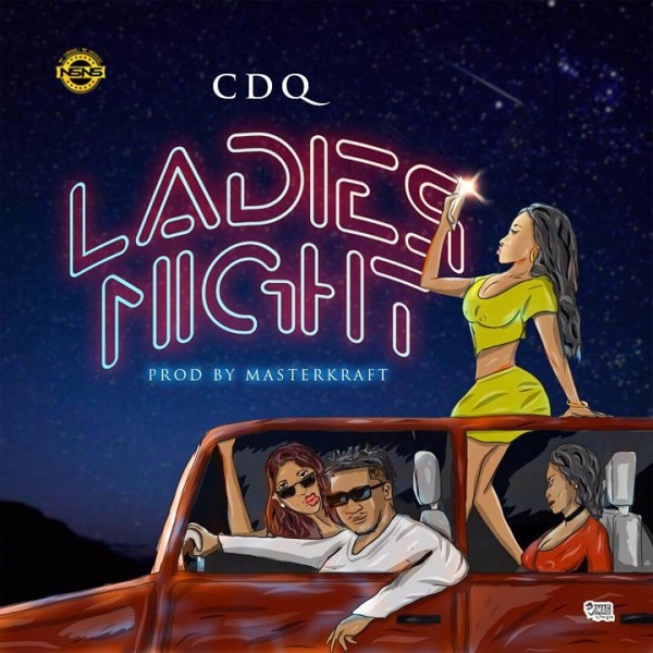 [Music] CDQ – “Ladies Night”