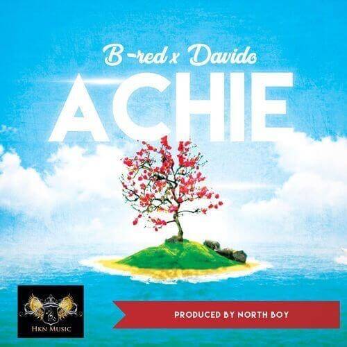 [Lyrics] B-Red x Davido – “Achie”