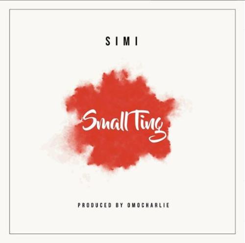 [Lyrics] Simi – “Small Ting”
