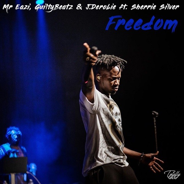 [Music] Mr Eazi – “Freedom” ft. GuiltyBeatz, J.Derobie, Sherrie Silver