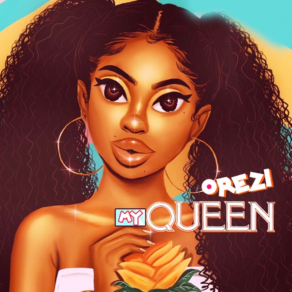 [Music] Orezi – “My Queen”
