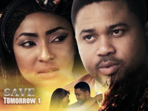 [Music] Save Tomorrow – Nollywood Movie