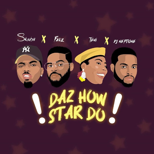 [Music] Skiibii – “Daz How Star Do” ft. Falz, Teni, DJ Neptune