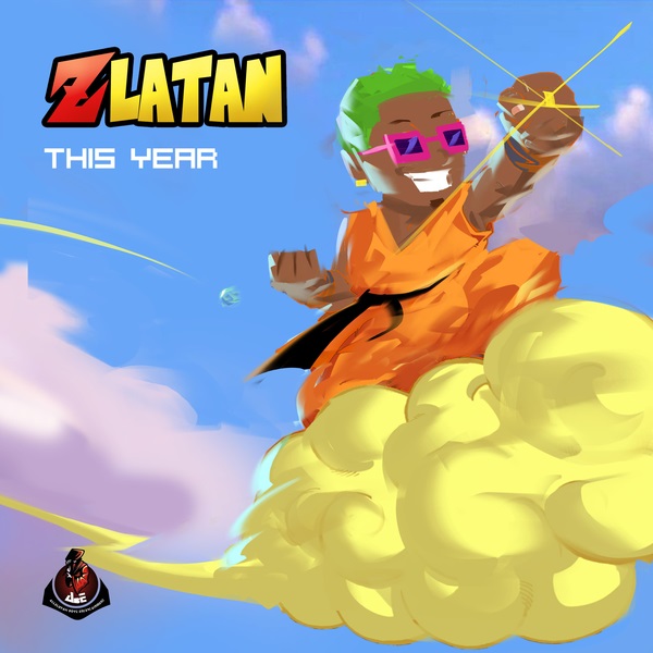 [Music] Zlatan – “This Year”