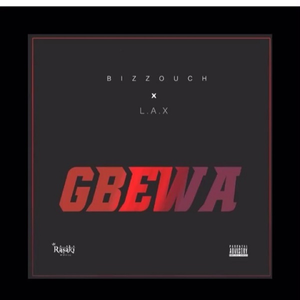 [Music] Bizzouch – “Gbewa” ft. L.A.X