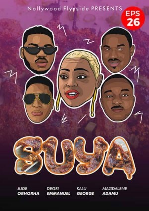 COMPLETE: Suya Season 1 Episode 1 – 26