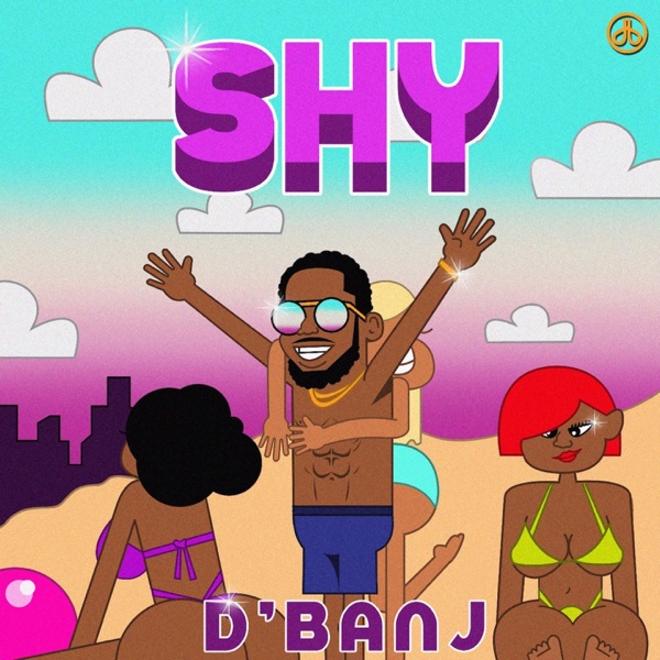 [Music] D’Banj – “Shy”