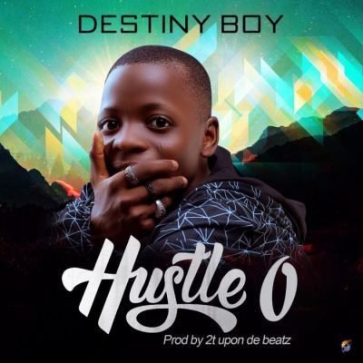 Destiny Boy Hustle O Audio Mp3 Download Destiny Boy Hustle O Audio Mp3 Download