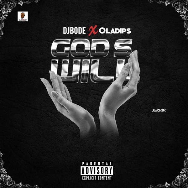 [Music] DJ Bode – “God’s Will” ft. Oladips