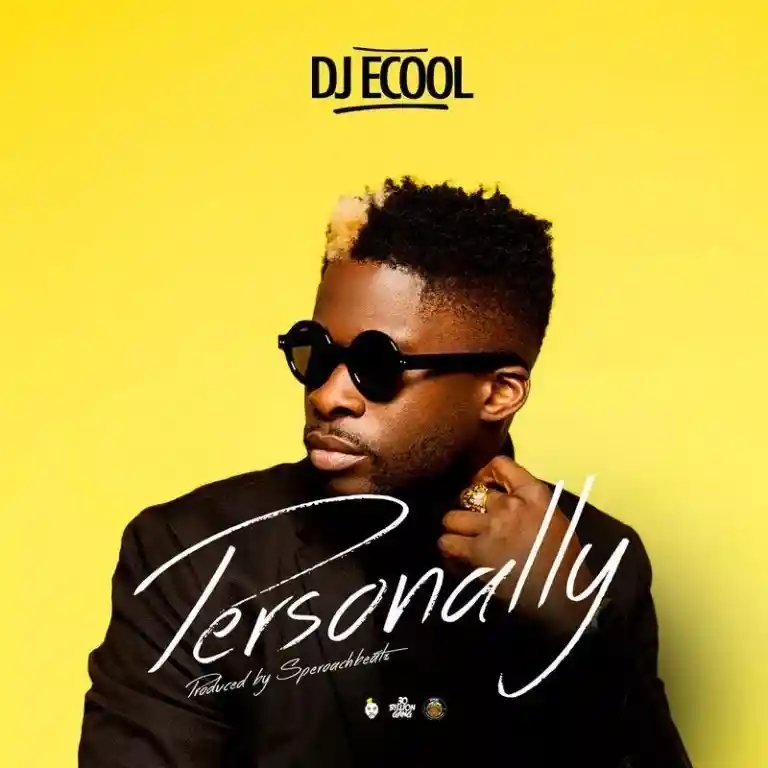[Music] DJ Ecool – “Personally”