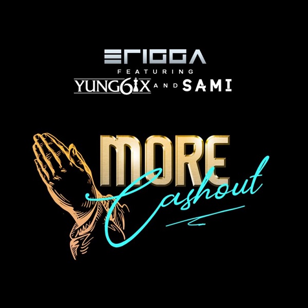 [Music] Erigga – “More Cash Out” ft. Yung6ix, Sami