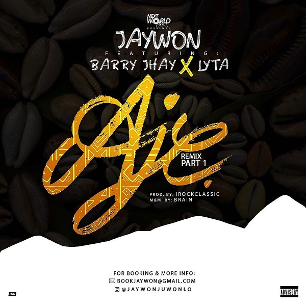 [Music] Jaywon – “Aje (Remix)” ft. Barry Jhay, Lyta
