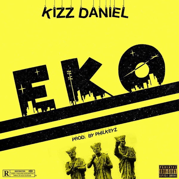 [Music] Kizz Daniel – “Eko”