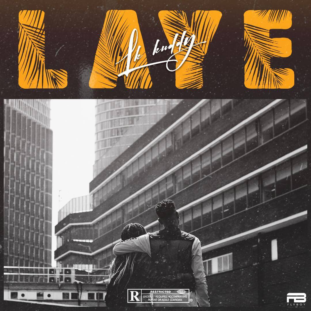 [Lyrics] LK Kuddy – “Laye”