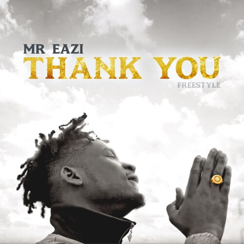 [Lyrics] Mr Eazi – “Thank You” (Freestyle)