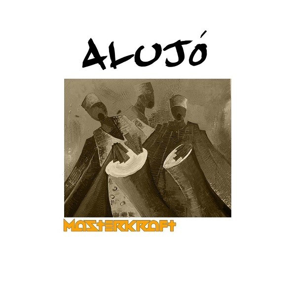 [Music] Masterkraft – “Alujo”