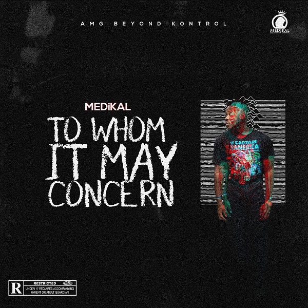 [Music] Medikal – “To Whom It May Concern”
