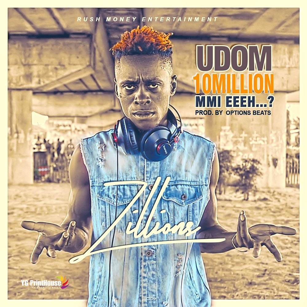 Zillions Udom 10 Million Mmi Eeeh Mp3 Download Audio Zillions Udom 10 Million Mmi Eeeh Mp3 Download Audio
