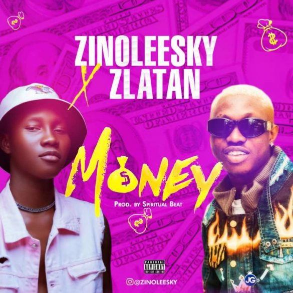 [Music] Zinoleesky – “Money” Ft. Zlatan Ibile