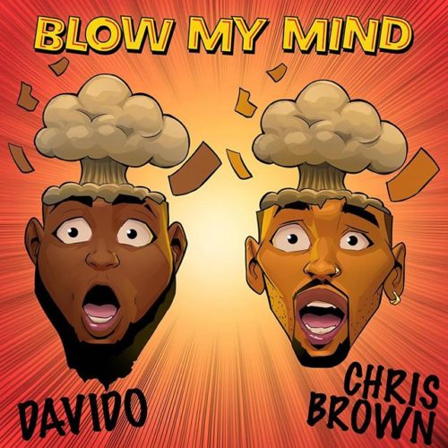 [Lyrics] Davido “Blow My Mind” ft. Chris Brown