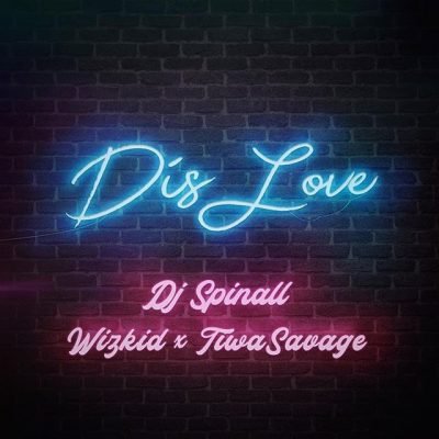 DJ Spinall – Dis Love Mp3 Download Audio DJ Spinall – Dis Love Mp3 Download Audio