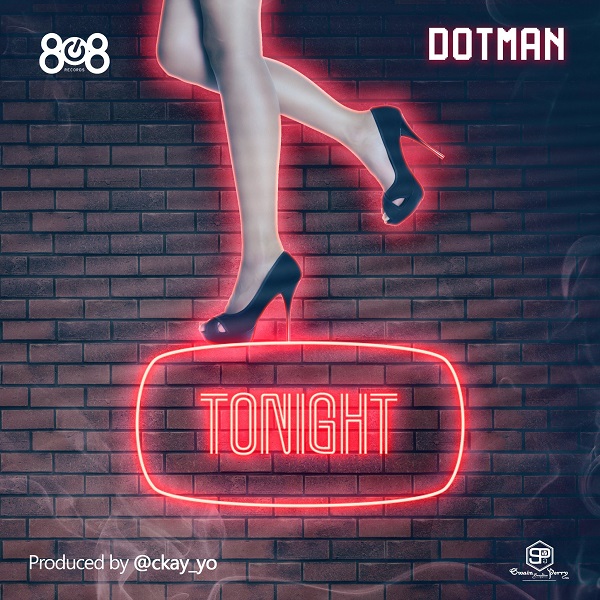 [Music] Dotman – “Tonight”