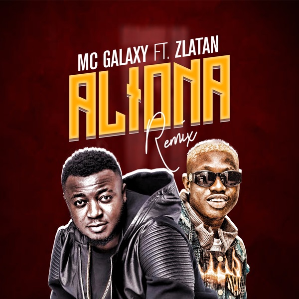 [Music] MC Galaxy – “Aliona (Remix)” ft. Zlatan