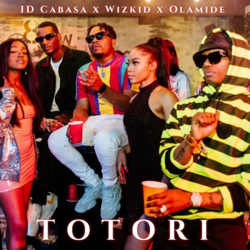 [Lyrics] Olamide x Wizkid x ID Cabasa – “Totori”