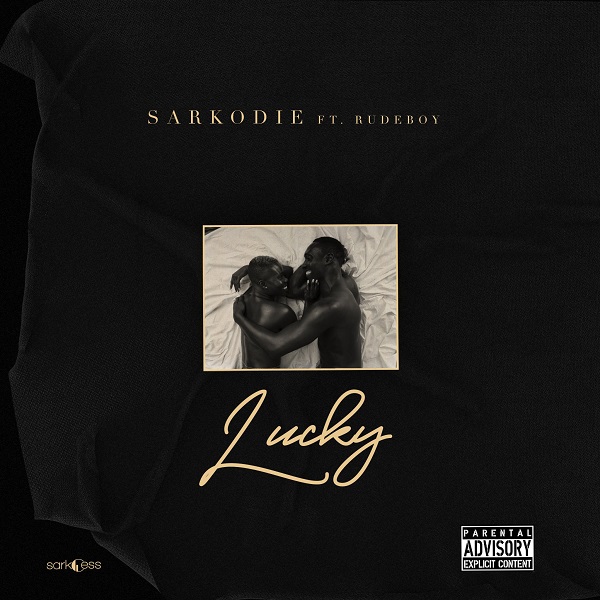 [Music] Sarkodie – “Lucky” ft. Rudeboy