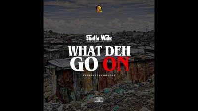 [Music] Shatta Wale – “What Deh Go On”